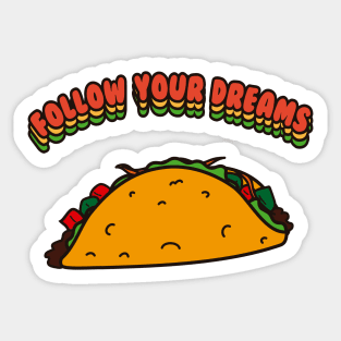 Follow your dreams Sticker